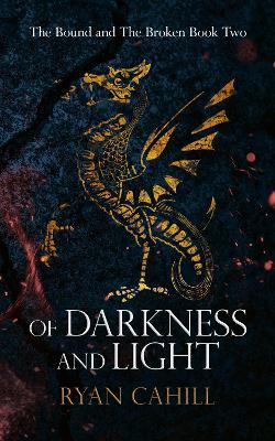 Cover for Of Darkness and Light: An Epic Fantasy Adventure - Ryan Cahill